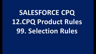 99.08.CPQ Selection Rules|Salesforce CPQ Admin Apex LWC Integration