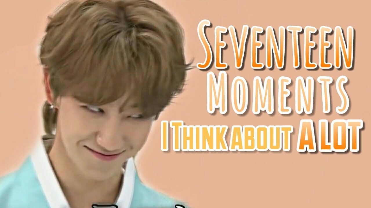 seventeen moments i think about a lot