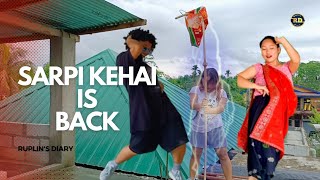 Sarpi Kehai Is Back | Ruplin's Diary