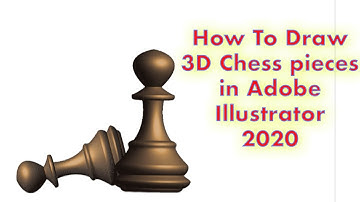 How to Draw a 3D Chess Piece | Adobe Illustrator | Step By Step Tutorial | 2020