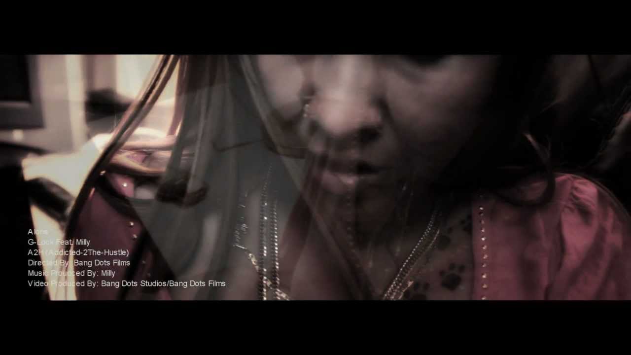 Alone - G-Lock Feat. Milly (A2H) THE OFFCIAL VIDEO ((BANG DOTS FILMS TORONTO)) adlı videoyu YouTube'da izle Alone - G-Lock Feat. Milly (A2H) THE OFFCIAL VIDEO ((BANG DOTS FILMS TORONTO)) adlı videoyu YouTube'da izle