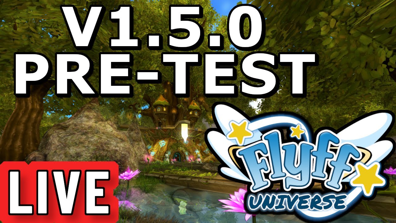 Flyff Universe - V1.5.0 Pre-Test Server Livestream