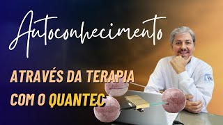 A Terapia com o QUANTEC e o Autoconhecimento