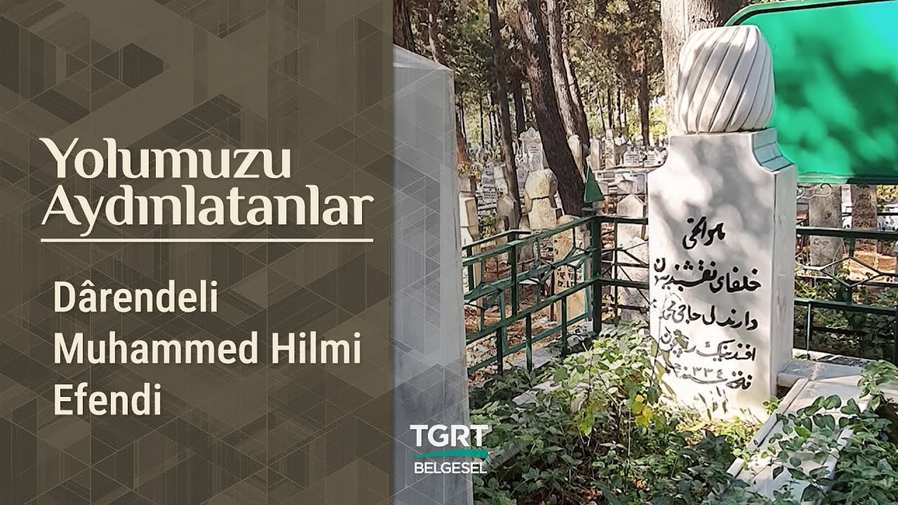 Darendeli Muhammed Hilmi Efendi Hazretleri | Yolumuzu Aydınlatanlar
