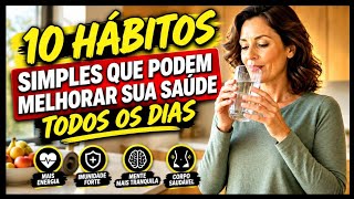 10 Simple Habits That Can Improve Your Health Every Day