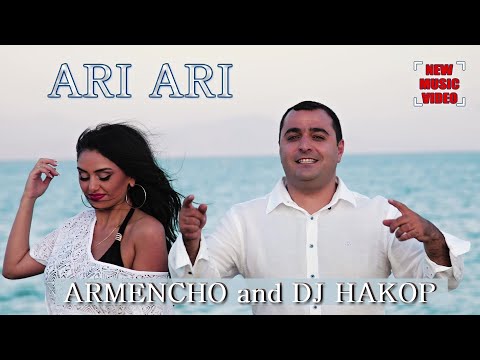 Armencho and DJ Hakop - ARI ARI  █▬█ █ ▀█▀