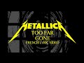 Metallica: Too Far Gone? (Official French Lyric Video)