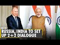 India, Russia to establish '2+2 ministerial dialogue' between foreign, defence ministers | WION News