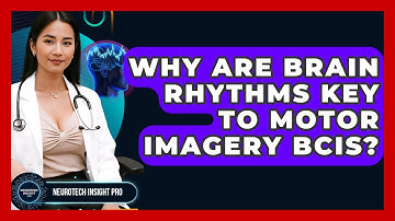 Why Are Brain Rhythms Key To Motor Imagery BCIs? - Neurotech Insight Pro