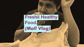 Freshii Healthy Food. (Mall Vlog)