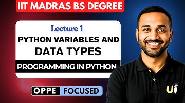 Lecture 1: Python Variables & Data Types | OPPE Focused |  Intro to Python | IIT Madras BS Degree