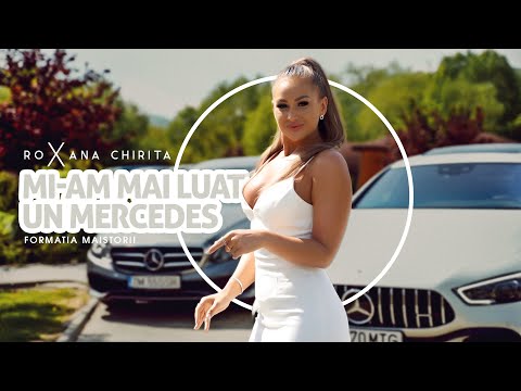 Roxana Chirita ❌ Formatia Maistorii - Mi-am mai luat un Mercedes (Official Video)