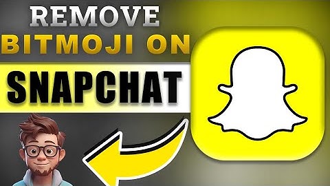 How to Remove Bitmoji on Snapchat | Quick & Easy Guide