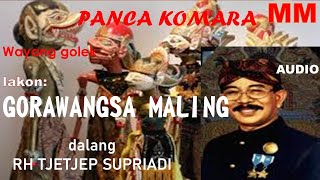 Gorawangsa maling Rh tjetjep supriadi full #wayanggolek 
