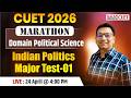 CUET UG 2026 Polity | Indian Politics Major Test | Marathon Class by Kanishk Sir