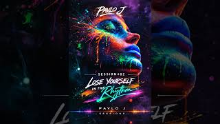 PAVLO J - Lose Yourself in the Rhythm 🔥 | Session #02 | Progressive House Vibes