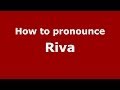 How to pronounce Riva (Brazilian Portuguese/Brazil) - PronounceNames.com