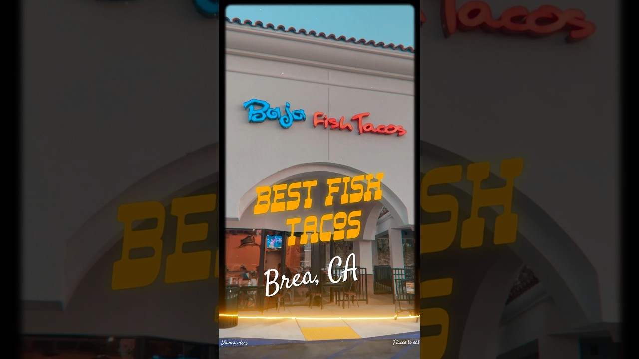 Best fish tacos Brea Orange County . Dinner ideas, places to eat. 