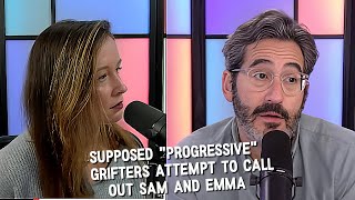 Supposed Progressive Grifters Attempt To Call Out Sam Seder And Emma Vigeland And Fail MISERABLY