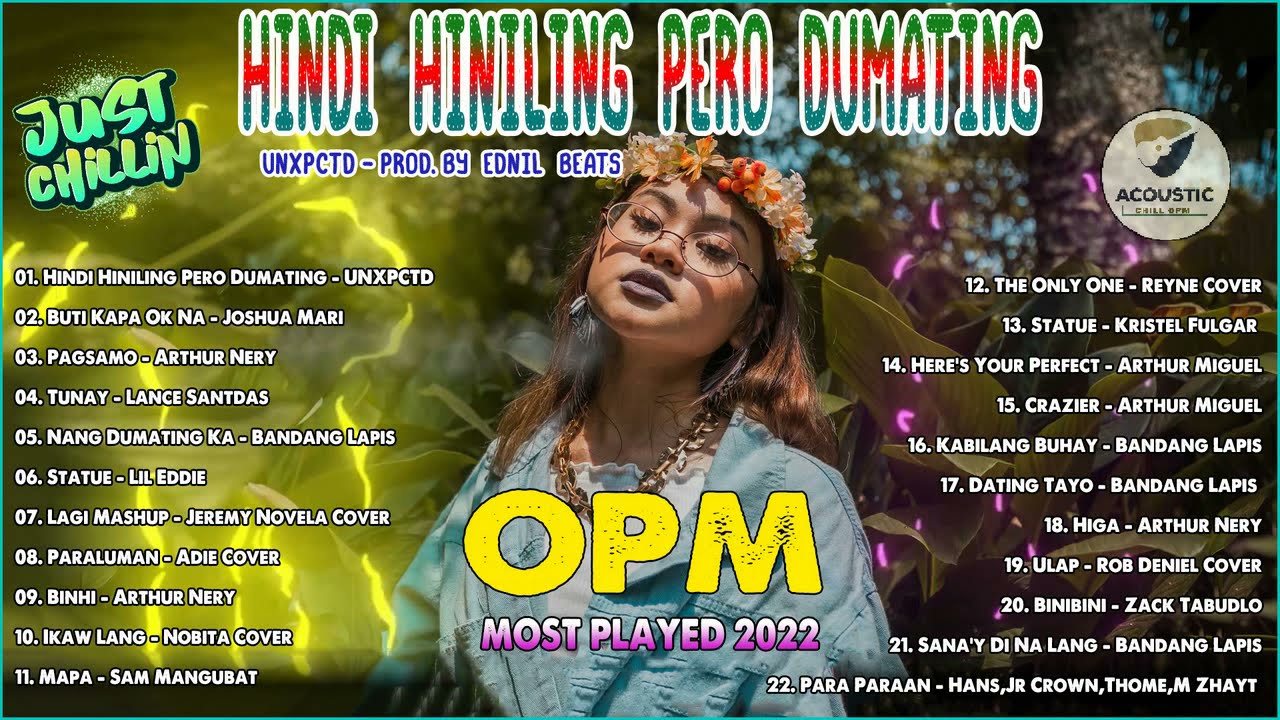 [ HINDI HINILING PERO DUMATING ] UNXPCTD 💦 Top 20 Latest OPM Mashup Most Played 2022