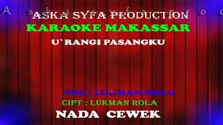 Karaoke Makassar U`rangi Pasangku - Lukman rola |Nada Wanita Tanpa Vocal