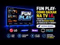 FUN PLAY - Como BAIXAR e INSTALAR na TV LG, tem na Samsung, Roku e Smart TV e TV Android! APP LEVE