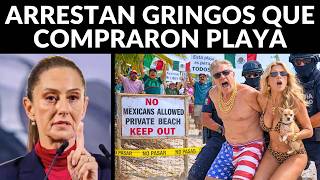 Arrestan Gringos Que Compraron Y Cercaron Playa Pública En México