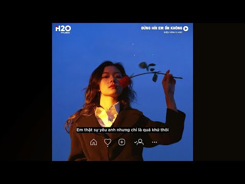 Đừng Hỏi Em Ổn Không (Lofi Lyrics) - Diệu Vân x H2O | Giá như đời làm gì có giá như..