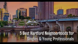 5 Best Neighborhoods in Hartford for Singles & Young Professionals