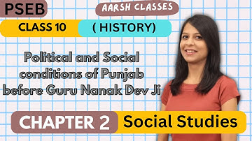 Class 10 PSEB Ch-2 POLITICAL, SOCIAL CONDITIONS OF PUNJAB BEFORE GURU NANAK DEV JI History (Part 1)