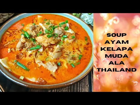 SOUP AYAM KELAPA MUDA ALA THAI