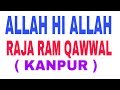 Allah hi allah   raja ram qawwal by zafar ashraf
