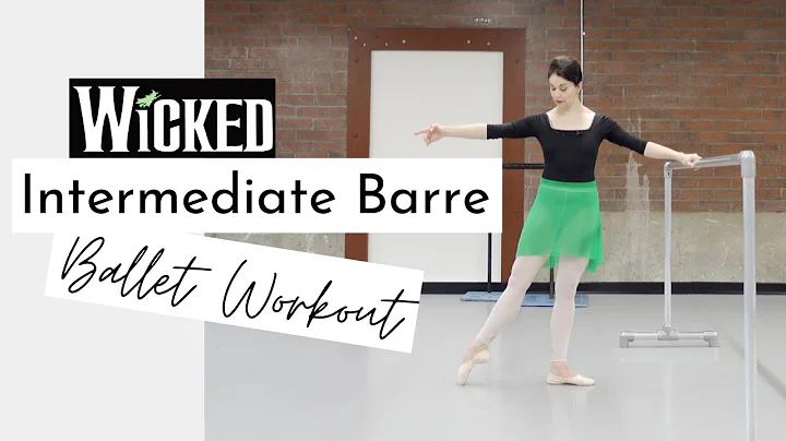 WICKED Inspired Barre | Intermediate Ballet Class ...