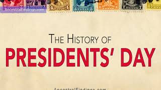 AF-656: The History of Presidents’ Day | Ancestral Findings Podcast