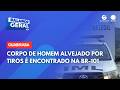 Corpo de homem alvejado por tiros é encontrado na BR-101