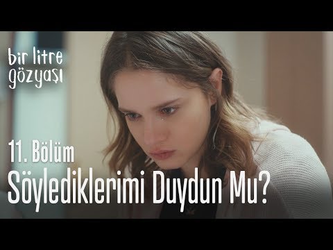 Sen benim söylediklerimi duydun mu? - Bir Litre Gözyaşı 11. Bölüm