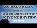 Corrado rizza presents black connection  give me rhythm  jay vegas remix