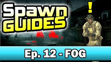 Spawn Guides Ep. 12 - Fog (How Spawns Work in Call of Duty!)