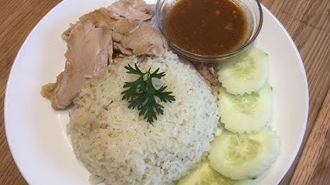 Thai Chicken Rice[Khao Man Gai] Qhia Ua Mov Nqaij Qaib Noj Qab Tshaj Plaws