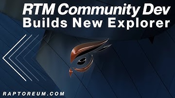 RTM Community Dev Builds New Explorer
