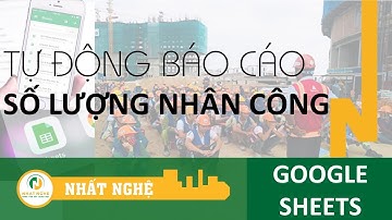 Tự động báo cáo công việc bằng Điện thoại & Google sheets | Huấn luyện kỹ sư Qs