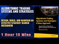 Algorithmic Trading Systems and Strategies : Design, Build, and Maintain an Effective Strategy