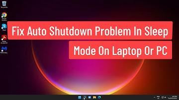 Fix Auto Shutdown Problem In Sleep Mode On Laptop Or PC Windows 11/10