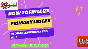 How to Finalize the Primary ledgers in Oracle EBS and Fusion General Ledger? Realtime Scenarios