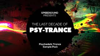 The Last Decade of Psytrance - Psychedelic Trance Sample Pack