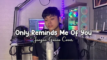 Only Reminds Me Of You - MYMP (Jenzen Guino Cover)