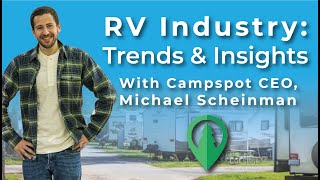 Trends and Insights of the RV Industry by Campspot CEO Michael Scheinman | Requity, Dylan Marma