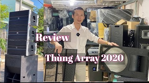 Review Mẫu Thùng Loa Array 4 Tấc 2020 Mới - Chịu Nước Và Chống Trầy Cực Tốt. LH 0799060399