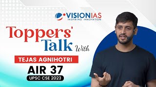 Toppers' Talk | Tejas Agnihotri | AIR 37 | UPSC CSE 2023