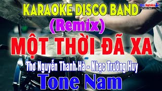 Một Thời Đã Xa Karaoke Disco Band (Remix) Cực Sung Tone Nam Nhạc Sống || Karaoke Đại Nghiệp